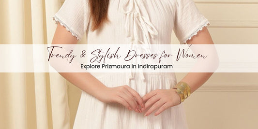 Stylish-dresses-for-women-online-Prizm-Aura-fashion-brand-in-Indirapuram