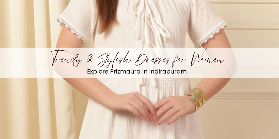 Stylish-dresses-for-women-online-Prizm-Aura-fashion-brand-in-Indirapuram